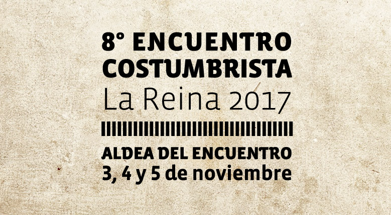 8° Encuentro Costumbrista, La Reina 2017 / 3, 4 y 5 de noviembre
